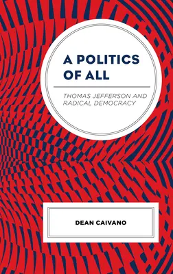 Una política de todos: Thomas Jefferson y la democracia radical - A Politics of All: Thomas Jefferson and Radical Democracy