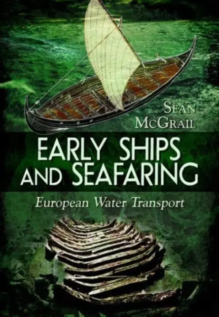 Los primeros barcos y la navegación: El transporte fluvial en Europa - Early Ships and Seafaring: European Water Transport