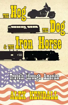 El cerdo, el perro y el caballo de hierro: Viaje por América - The Hog, the Dog, & the Iron Horse: Travel Through America