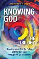 Conocer a Dios - La trilogía: Conocer a Jesús, a Dios Padre y al Espíritu Santo a través del Antiguo Testamento - Knowing God - The Trilogy: Knowing Jesus, God the Father, and the Holy Spirit through the Old Testament