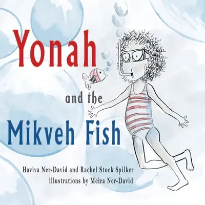 Yoná y el pez de la Mikve - Yonah and the Mikveh Fish