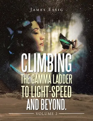 La escalera gamma a la velocidad de la luz y más allá. Volumen 2 - Climbing the Gamma Ladder to Light-Speed and Beyond. Volume 2