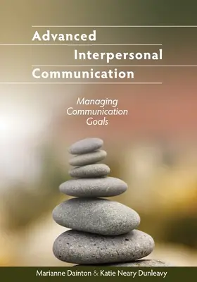 Comunicación interpersonal avanzada: Gestión de los objetivos de comunicación - Advanced Interpersonal Communication: Managing Communication Goals