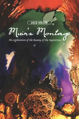 El montaje de Muir: Una exploración de la belleza de lo misterioso - Muir's Montage: An Exploration of the Beauty of the Mysterious