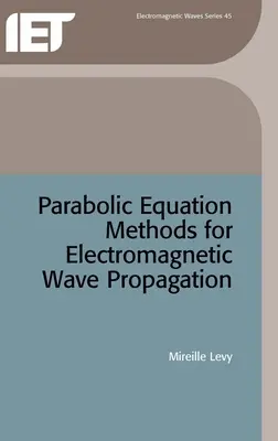 Métodos de ecuaciones parabólicas para la propagación de ondas electromagnéticas - Parabolic Equation Methods for Electromagnetic Wave Propagation