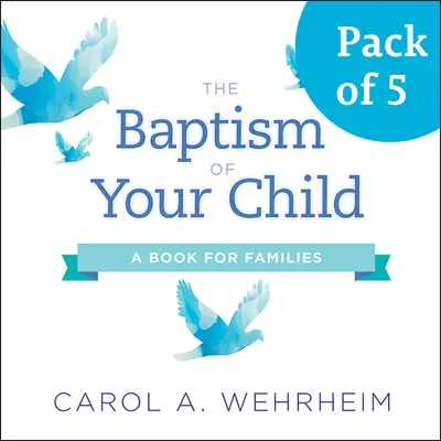 El bautismo de su hijo, paquete de 5: Un libro para familias - The Baptism of Your Child, Pack of 5: A Book for Families