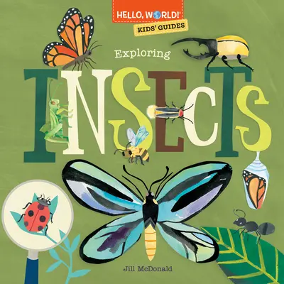 ¡Hola, Mundo! Guías infantiles: Explorando los insectos - Hello, World! Kids' Guides: Exploring Insects