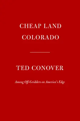 Cheap Land Colorado: La tierra barata de Colorado - Cheap Land Colorado: Off-Gridders at America's Edge