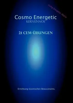 Cosmo Energetic: 21 bungen CEM-Mental - Cosmo Energetic: 21 CEM-Mental bungen