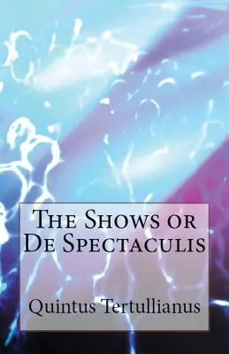 De Spectaculis Los Espectáculos - De Spectaculis: The Shows