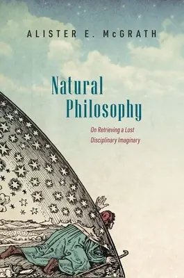 Filosofía natural: La recuperación de un imaginario disciplinar perdido - Natural Philosophy: On Retrieving a Lost Disciplinary Imaginary