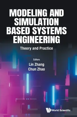 Ingeniería de sistemas basada en modelado y simulación: Teoría y Práctica - Modeling and Simulation Based Systems Engineering: Theory and Practice