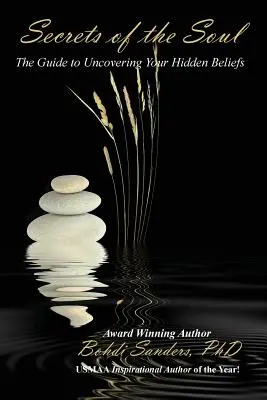 Secretos del alma: La guía para descubrir sus creencias ocultas - Secrets of the Soul: The Guide to Uncovering Your Hidden Beliefs