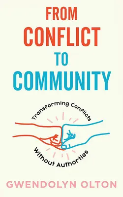 Del conflicto a la comunidad: Transformar conflictos sin autoridades - From Conflict to Community: Transforming Conflicts Without Authorities