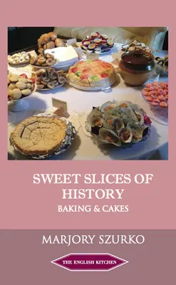 Dulces trozos de historia: Pastelería y repostería - Sweet Slices of History: Baking and Cakes