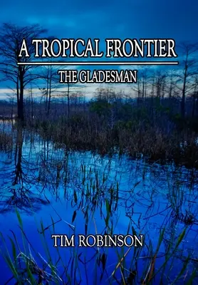 Una frontera tropical: El Gladesman - A Tropical Frontier: The Gladesman