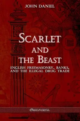 Scarlet and the Beast III: Los bancos de la masonería inglesa y el tráfico ilegal de drogas - Scarlet and the Beast III: English freemasonry banks and the illegal drug trade