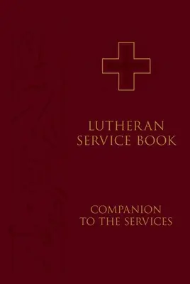 Libro de Servicios Luteranos: Companion to the Services - Lutheran Service Book: Companion to the Services