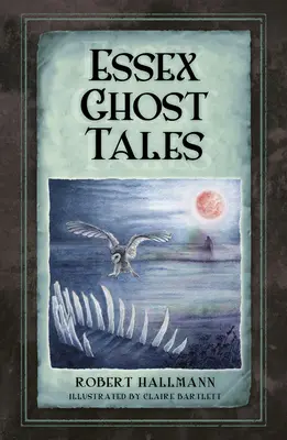 Cuentos de fantasmas de Essex - Essex Ghost Tales