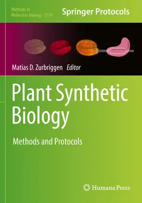 Biología sintética de las plantas: Métodos y protocolos - Plant Synthetic Biology: Methods and Protocols