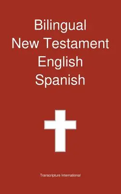 Nuevo Testamento Bilingüe, Inglés - Español - Bilingual New Testament, English - Spanish