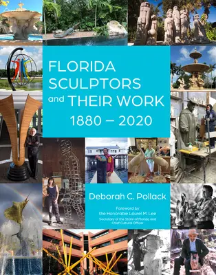 Escultores de Florida y su obra: 1880-2020 - Florida Sculptors and Their Work: 1880-2020