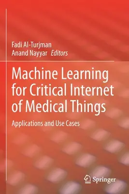 Machine Learning for Critical Internet of Medical Things: Aplicaciones y casos de uso - Machine Learning for Critical Internet of Medical Things: Applications and Use Cases