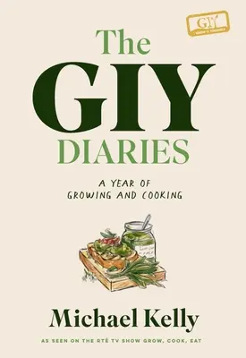 Los diarios de Giy: Un año cultivando y cocinando - The Giy Diaries: A Year of Growing and Cooking