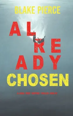 Already Chosen (A Laura Frost FBI Suspense Thriller-Libro 7) - Already Chosen (A Laura Frost FBI Suspense Thriller-Book 7)