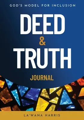 Diario Deed & Truth: El modelo de Dios para la inclusión - Deed & Truth Journal: God's Model for Inclusion