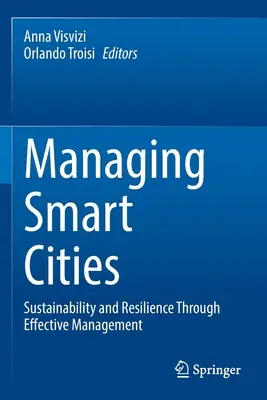 Gestión de ciudades inteligentes: Sostenibilidad y resiliencia mediante una gestión eficaz - Managing Smart Cities: Sustainability and Resilience Through Effective Management