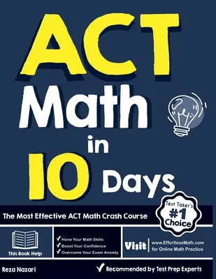 ACT Matemáticas en 10 días: El curso rápido más efectivo de matemáticas para el ACT - ACT Math in 10 Days: The Most Effective ACT Math Crash Course