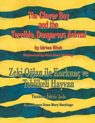 The Clever Boy and the Terrible, Dangerous Animal: Edición bilingüe inglés-turco - The Clever Boy and the Terrible, Dangerous Animal: Bilingual English-Turkish Edition