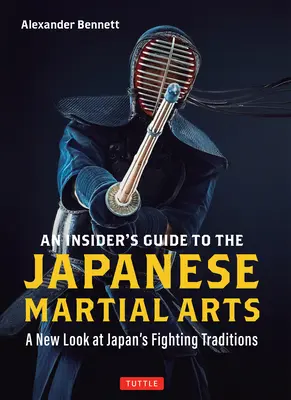 Guía de las artes marciales japonesas: Una Nueva Mirada a las Tradiciones de Lucha Japonesas - An Insider's Guide to the Japanese Martial Arts: A New Look at Japan's Fighting Traditions