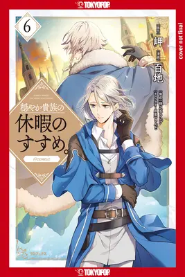 A Gentle Noble's Vacation Recommendation, Volume 6: Volumen 6 - A Gentle Noble's Vacation Recommendation, Volume 6: Volume 6