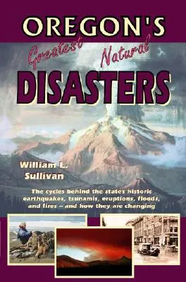 Los mayores desastres naturales de Oregón - Oregon's Greatest Natural Disasters