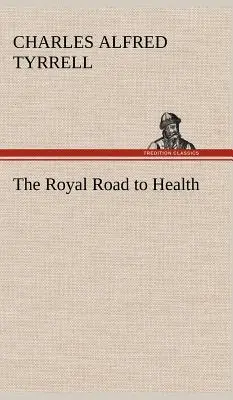 El camino real hacia la salud - The Royal Road to Health