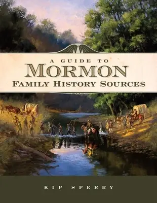 Guía de fuentes de historia familiar mormona - A Guide to Mormon Family History Sources