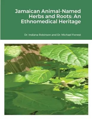 Jamaican Animal-Named Herbs and Roots: Una herencia etnomédica - Jamaican Animal-Named Herbs and Roots: An Ethnomedical Heritage