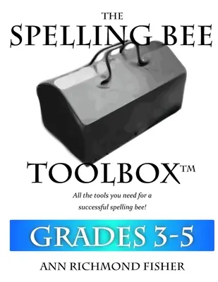 La caja de herramientas del concurso de ortografía para 3º a 5º curso: Todos los recursos necesarios para un concurso de ortografía con éxito - The Spelling Bee Toolbox for Grades 3-5: All the Resources You Need for a Successful Spelling Bee