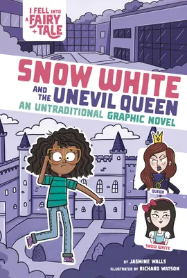 Blancanieves y la Reina Malvada: Una novela gráfica no tradicional - Snow White and the Unevil Queen: An Untraditional Graphic Novel