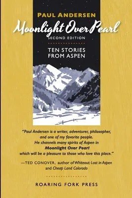 Moonlight Over Pearl: Diez historias de Aspen - Moonlight Over Pearl: Ten Stories from Aspen