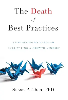 La muerte de las mejores prácticas: Reimaginar los RRHH cultivando una mentalidad de crecimiento - The Death of Best Practices: Reimagining HR through Cultivating a Growth Mindset