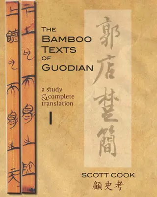 Los textos de bambú de Guodian: Estudio y traducción completa - The Bamboo Texts of Guodian: A Study and Complete Translation