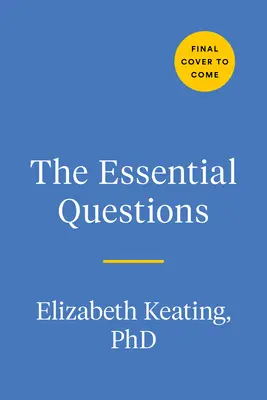 Las preguntas esenciales: Entreviste a su familia para descubrir historias y tender puentes entre generaciones - The Essential Questions: Interview Your Family to Uncover Stories and Bridge Generations