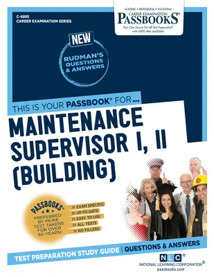 Supervisor de Mantenimiento I, II (Edificio) (C-4895): Guía de estudio de cartillas Volumen 4895 - Maintenance Supervisor I, II (Building) (C-4895): Passbooks Study Guide Volume 4895