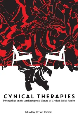 Terapias cínicas: Perspectivas sobre la naturaleza antiterapéutica de la justicia social crítica - Cynical Therapies: Perspectives on the Antitherapeutic Nature of Critical Social Justice