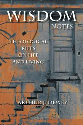 Notas de sabiduría: Reflexiones teológicas sobre la vida - Wisdom Notes: Theological Riffs on Life and Living