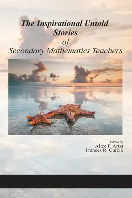 Historias inspiradoras no contadas de profesores de matemáticas de secundaria - The Inspirational Untold Stories of Secondary Mathematics Teachers