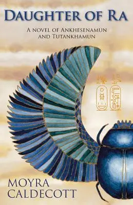 Hija de Ra: Ankhesenamun y Tutankhamón - Una novela - Daughter of Ra: Ankhesenamun and Tutankhamun - A Novel